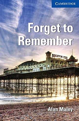 Forget to Remember - Cambridge English Readers - Level 5 Upper-intermediate