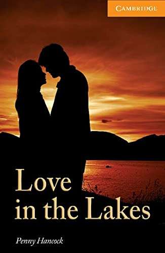Love in the Lakes - Cambridge English Readers - Level 4