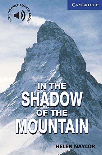 In the Shadow of the Mountain - Cambridge English Readers - Level 5