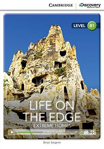 Life on the Edge: Extreme Homes Book with Online Access - Cambridge Discovery Education Interactive Readers - Intermediate