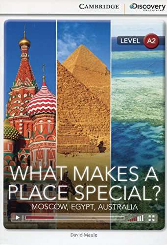 What Makes a Place Special? Moscow, Egypt, Austral book with Online Access - Cambridge Discovery Education Interactive Readers - Low Intermediate