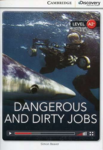 Dangerous and Dirty Jobs book with Online Access - Cambridge Discovery Education Interactive Readers - Low Intermediate
