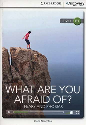 What Are You Afraid Of! Fears and Phobias book with Online Access - Cambridge Discovery Education Interactive Readers - Intermediate