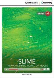 Slime: The Wonderful World of Mucus Online Only - Cambridge Discovery Education Interactive Readers - Low Intermediate