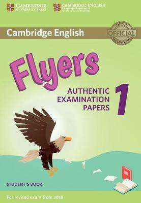 Cambridge English Flyers 1 for Revised Exam from 2018 Student's Book: Authentic Examination Papers (Cambridge Young Learners English Tests) 1st Edition