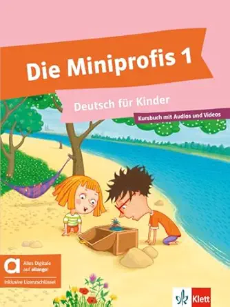 Die Miniprofis 1 Kursbuch mit Audios und Videos Die Miniprofis 1 Kursbuch mit Audios und Videos