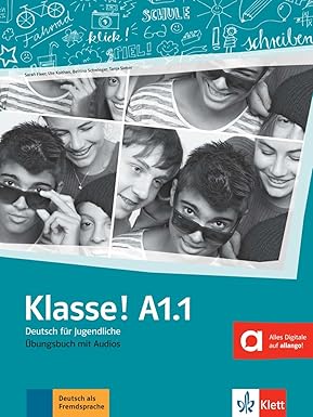 Klasse! A1.1 Deutsch für Jugendliche Übungsbuch mit Audios Klasse! A1.1 Deutsch für Jugendliche Übungsbuch mit Audios